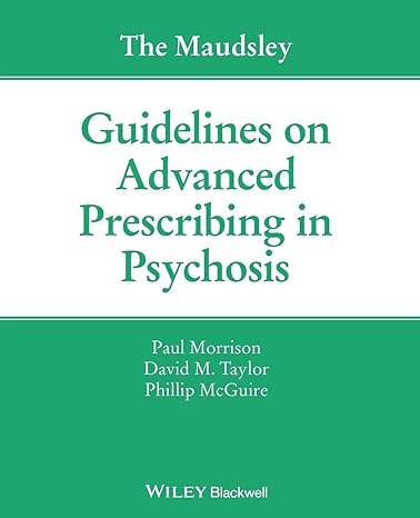 The Maudsley Guidelines on Advanced Prescribing in Psychosis - Epub + Converted Pdf